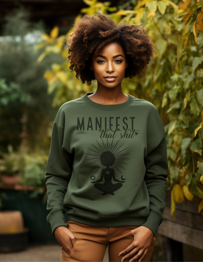 Manifest That Sh*t' Sweatshirt!