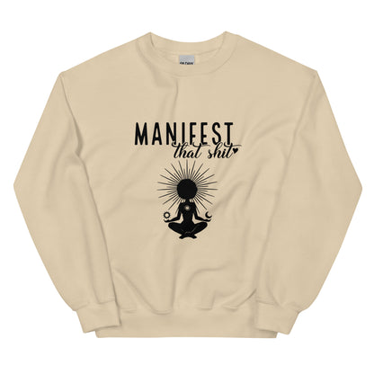 Manifest That Sh*t' Sweatshirt!