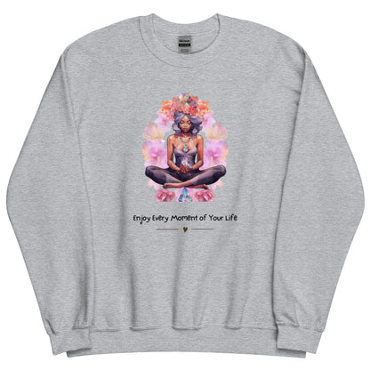 Enjoy Every Moment Sweatshirt